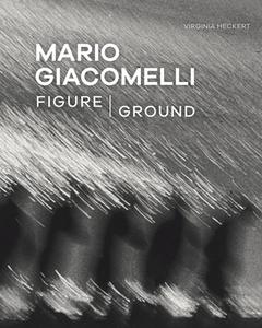 Mario Giacomelli - Figure/ground di Virginia Heckert edito da Getty Trust Publications