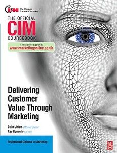 CIM Coursebook: Delivering Customer Value through Marketing di Ray Donnelly edito da Taylor & Francis Ltd