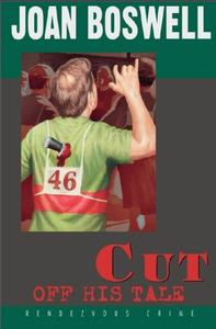 Cut Off His Tale: A Hollis Grant Mystery di Joan Boswell edito da NAPOLEON PUB
