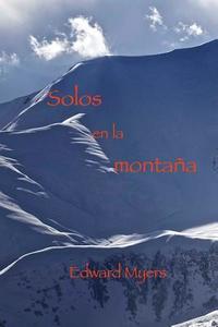 Solos En La Montana di Edward Myers edito da MONTEMAYOR PR