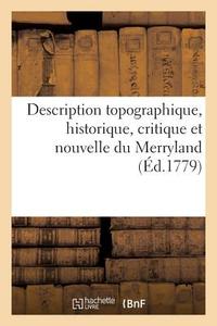 Description Topographique, Historique, Critique Et Nouvelle Du Merryland (Éd.1779) di Sans Auteur edito da HACHETTE LIVRE