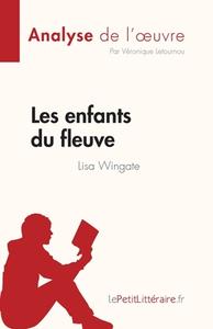Les enfants du fleuve de Lisa Wingate (Analyse de l'oeuvre) di Véronique Letournou edito da lePetitLitteraire.fr