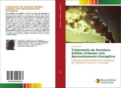 Tratamento de Resíduos Sólidos Urbanos com Aproveitamento Energético di Clauber Leite edito da Novas Edições Acadêmicas