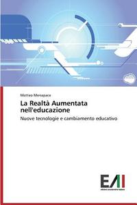 La Realtà Aumentata nell'educazione di Matteo Menapace edito da Edizioni Accademiche Italiane