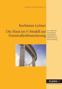 Die Maut im F-Modell zur Fernstraßenfinanzierung di Korbinian Leitner edito da Lang, Peter GmbH