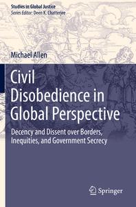 Civil Disobedience in Global Perspective di Michael Allen edito da Springer Netherlands