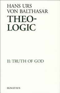 Truth of God: Theological Logical Theory di Hans Urs Von Balthasar edito da IGNATIUS PR