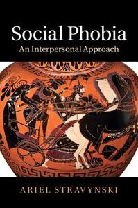 Social Phobia di Ariel Stravynski edito da Cambridge University Press