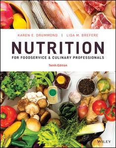 Nutrition For Foodservice And Culinary Professionals di Karen E. Drummond, Lisa M. Brefere edito da John Wiley & Sons Inc