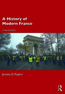 A History Of Modern France di Jeremy D. Popkin edito da Taylor & Francis Ltd