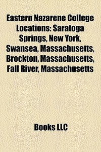 Eastern Nazarene College Locations: Sara di Books Llc edito da Books LLC, Wiki Series
