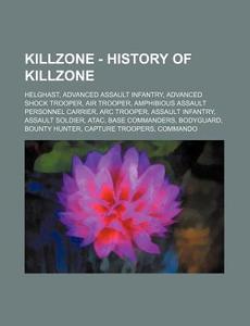 Killzone - History Of Killzone: Helghast di Source Wikia edito da Books LLC, Wiki Series