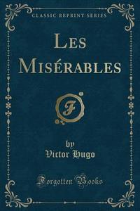 Les Miserables (classic Reprint) di Victor Hugo edito da Forgotten Books