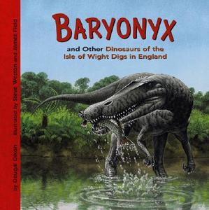 Baryonyx and Other Dinosaurs of the Isle of Wight Digs in England di Dougal Dixon edito da Picture Window Books