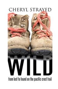 Wild: From Lost to Found on the Pacific Crest Trail di Cheryl Strayed edito da THORNDIKE PR
