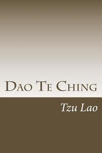 DAO Te Ching di Tzu Lao edito da Createspace