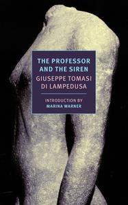 The Professor and the Siren di Giuseppe Tomasi Di Lampedusa edito da NEW YORK REVIEW OF BOOKS