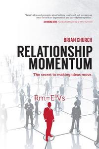 Relationship Momentum di Brian Church edito da Dunham Books