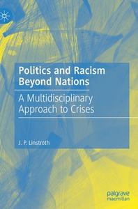 Politics And Racism Beyond Nations di J. P. Linstroth edito da Springer Nature Switzerland AG