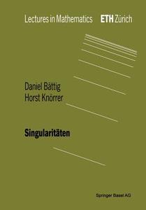 Singularitäten di Daniel Bättig, Horst Knörrer edito da Birkhäuser Basel