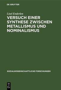 Versuch Einer Synthese Zwischen Metallismus Und Nominalismus di Lisel Enderlen edito da Walter de Gruyter