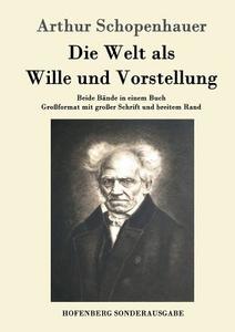 Die Welt als Wille und Vorstellung di Arthur Schopenhauer edito da Hofenberg