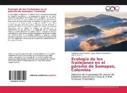 Ecología de los frailejones en el páramo de Sumapaz, Colombia di Katherine Lara Figueroa, Jorge Eliecer Cárdenas G., Luis A. Arias R. edito da EAE