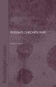 Russia's Chechen War di Tracey C. German edito da Routledge