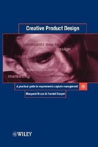 Creative Product Design di Margaret Bruce, Rachel Cooper, Bruce edito da John Wiley & Sons