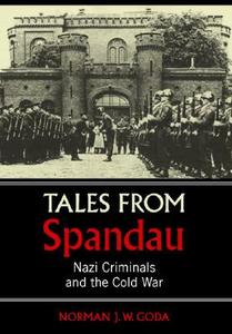 Tales from Spandau di Norman J. W. Goda edito da Cambridge University Press