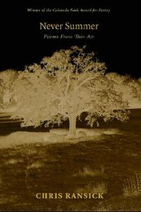 Never Summer: Poems from Thin Air di Chris Ransick edito da Ghost Road Press