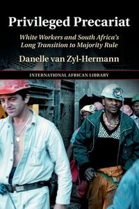 Privileged Precariat di Danelle van Zyl-Hermann edito da Cambridge University Press