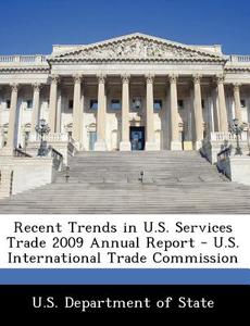 Recent Trends In U.s. Services Trade 2009 Annual Report - U.s. International Trade Commission edito da Bibliogov