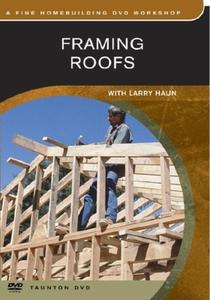 Framing Roofs di LARRY HAUN edito da Taunton Press
