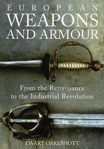 European Weapons and Armour di Ewart Oakeshott edito da Boydell & Brewer Ltd