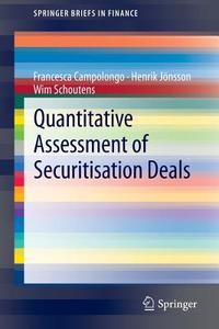 Quantitative Assessment of Securitisation Deals di Francesca Campolongo, Henrik Jönsson, Wim Schoutens edito da Springer-Verlag GmbH