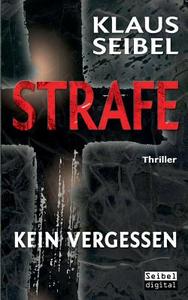 Strafe - Kein Vergessen di Klaus Seibel edito da Books on Demand