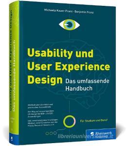 Usability und User Experience Design di Michaela Kauer-Franz, Benjamin Franz edito da Rheinwerk Verlag GmbH