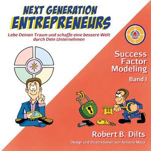 Next Generation Entrepreneurs di Robert B Dilts edito da Castle Mount Media Gmbh & Co. Kg