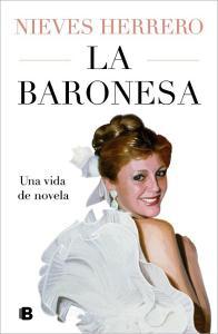 La Baronesa. Una vida de novela edito da EDICIONES B