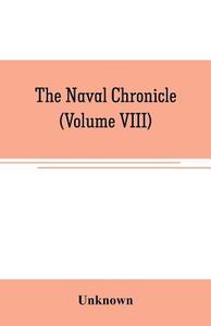 The Naval chronicle di Unknown edito da Alpha Editions