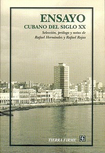 Ensayo Cubano del Siglo XX: Antologia edito da Fondo de Cultura Economica USA