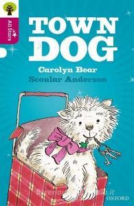 Oxford Reading Tree All Stars: Oxford Level 10 Town Dog di Carolyn Bear, Alison Sage edito da Oxford University Press
