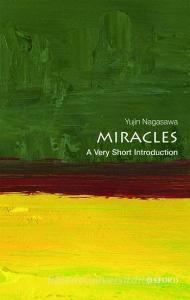 Miracles: A Very Short Introduction di Yujin (Professor of Philosophy Nagasawa edito da Oxford University Press