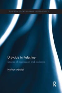 Urbicide In Palestine di Nurhan Abujidi edito da Taylor & Francis Ltd