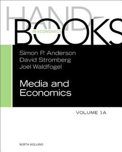 Handbook of Media Economics, Vol 1a di Simon P. Anderson edito da NORTH HOLLAND