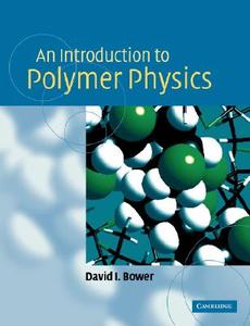An Introduction to Polymer Physics di David I. Bower edito da Cambridge University Press