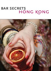 Bar Secrets Hong Kong: Drink. di Deck of Secrets edito da Local Exploration Publishing, Inc.