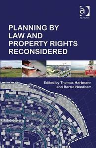 Planning By Law and Property Rights Reconsidered di Prof. Dr. Barrie Needham edito da Taylor & Francis Ltd