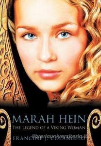 Marah Hein - The Legend of a Viking Woman di Francine J. Colangelo edito da AUTHORHOUSE
